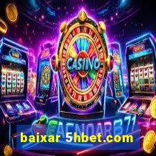 baixar 5hbet.com